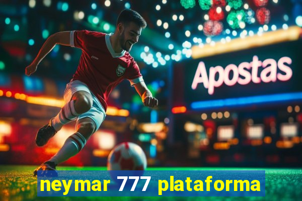 neymar 777 plataforma